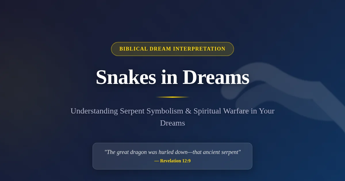 Snakes in Dreams Biblical Meaning - Spiritual Warfare